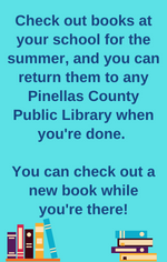 Books checked out at your school can be returned to any Pinellas County Public Library when you're done. 